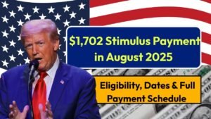 $1,702 Stimulus Payment in August 2025 – Eligibility, Dates & Full Payment Schedule